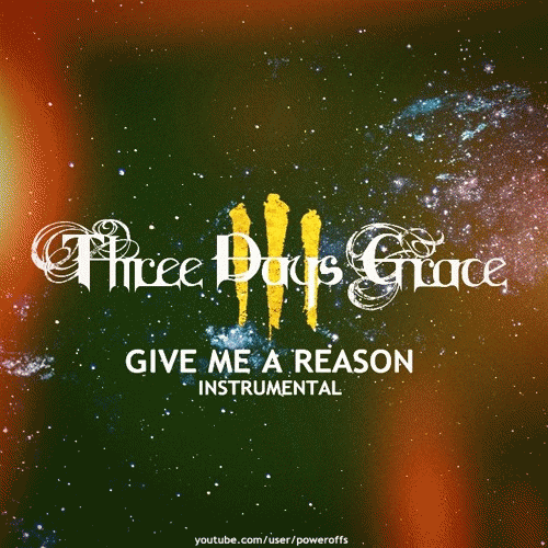Three Days Grace : Give Me a Reason Instrumental